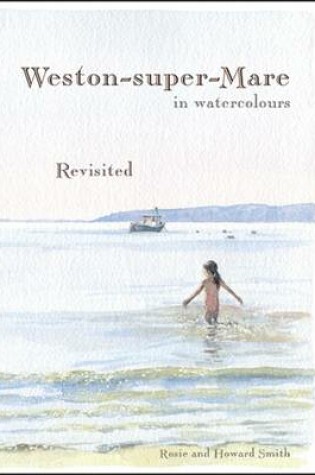 Cover of Weston-Super-Mare in Watercolours - Revisited