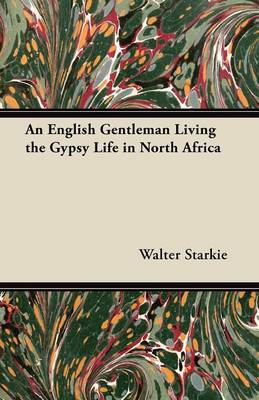 Book cover for An English Gentleman Living the Gypsy Life in North Africa