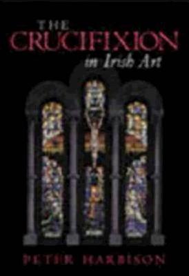 Book cover for The Crucifixion in Irish Art