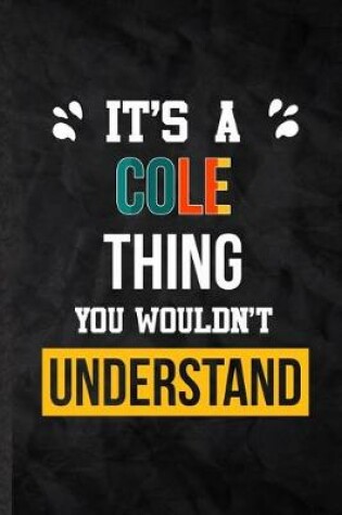 Cover of It's a Cole Thing You Wouldn't Understand