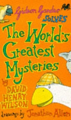 Book cover for Gideon Gander Solves the World's Greatest Mysteries