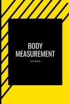 Book cover for Body Measurement Log Book