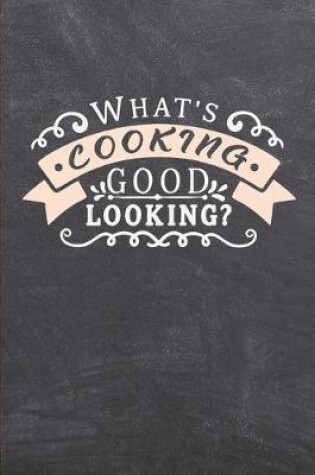 Cover of Whats Cooking Good Looking?