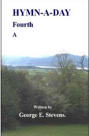 Cover of A Fourth Hymn-a-day by George. E. Stevens