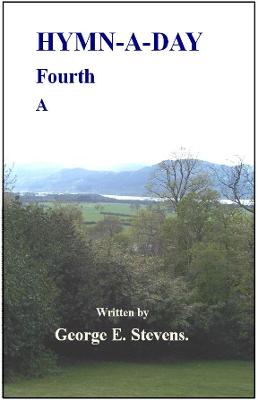 Book cover for A Fourth Hymn-a-day by George. E. Stevens