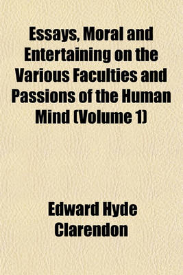 Book cover for Essays, Moral and Entertaining on the Various Faculties and Passions of the Human Mind (Volume 1)