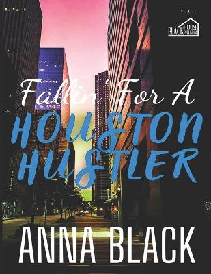 Book cover for Fallin' For A Houston Hustler