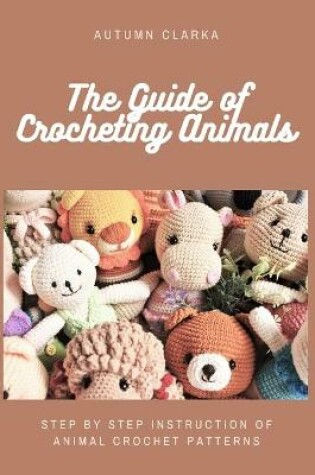 Cover of The Guide of Crocheting Animals