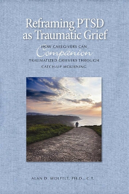 Book cover for Reframing PTSD as Traumatic Grief