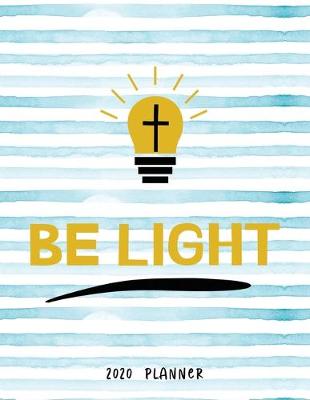 Cover of Be Light 2020 Planner