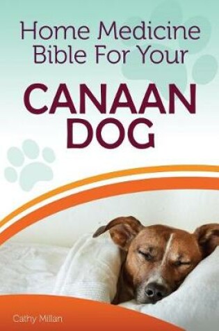 Cover of Home Medicine Bible for Your Canaan Dog