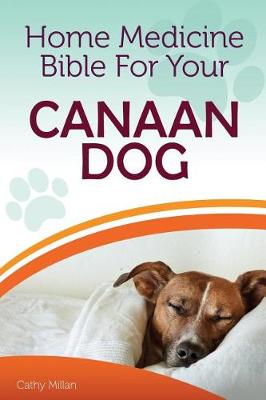 Book cover for Home Medicine Bible for Your Canaan Dog