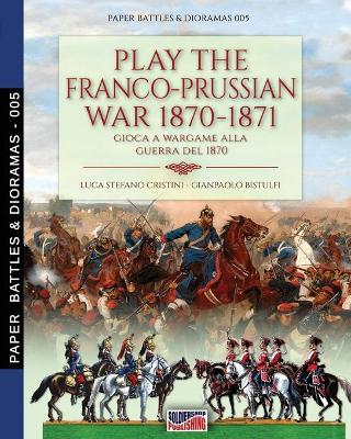 Book cover for Play the Franco-Prussian war 1870-1871