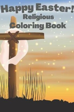 Cover of Happy Easter! Religious Coloring Book