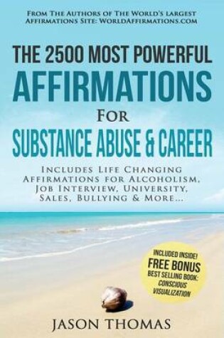 Cover of Affirmation the 2500 Most Powerful Affirmations for Substance Abuse & Career