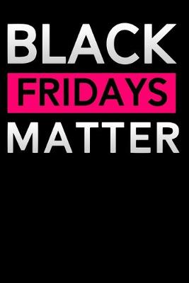 Book cover for Black Fridays matter