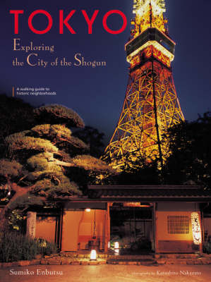 Book cover for Tokyo: Exploring The City Of The Shogun