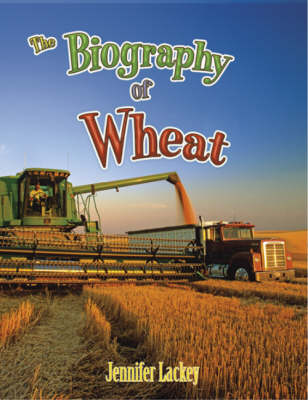 Cover of The Biography of Wheat