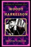 Book cover for Woody Harrelson Therapeutic Coloring Book