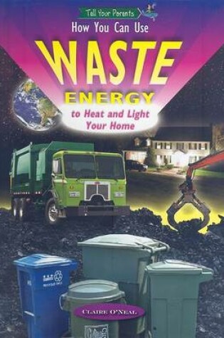 Cover of How You Can Use Waste Energy to Heat and Light Your Home