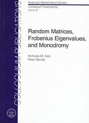 Book cover for Random Matrices, Frobenius Eigenvalues, and Monodromy