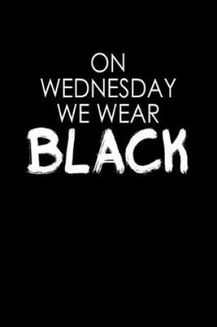 Cover of On Wednesdays we wear black