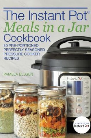 Cover of The Instant Pot Meals in a Jar Cookbook