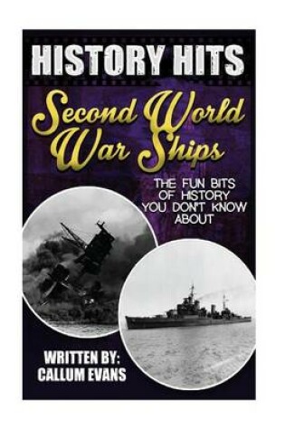 Cover of The Fun Bits of History You Don't Know about Second World War Ships