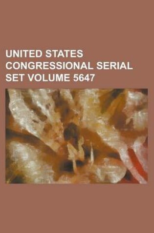 Cover of United States Congressional Serial Set Volume 5647