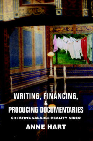 Cover of Writing, Financing, & Producing Documentaries