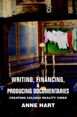Book cover for Writing, Financing, & Producing Documentaries