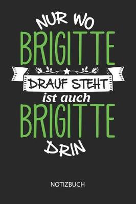 Book cover for Nur wo Brigitte drauf steht - Notizbuch