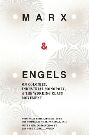 Cover of Marx & Engels: On Colonies, Industrial Monopoly, and the Working Class Movement