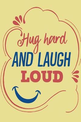 Book cover for Hug Hard and Laugh Loud