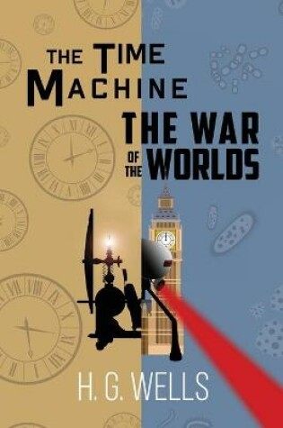 Cover of The Time Machine and The War of the Worlds (A Reader's Library Classic Hardcover)