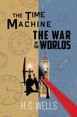 Book cover for The Time Machine and The War of the Worlds (A Reader's Library Classic Hardcover)