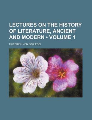 Book cover for Lectures on the History of Literature, Ancient and Modern (Volume 1)