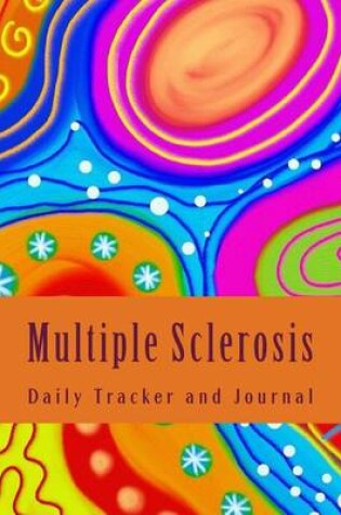 Cover of Multiple Sclerosis Daily Tracker and Journal