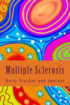 Cover of Multiple Sclerosis Daily Tracker and Journal