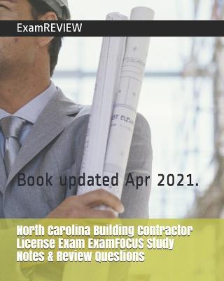 Book cover for North Carolina Building Contractor License Exam ExamFOCUS Study Notes & Review Questions