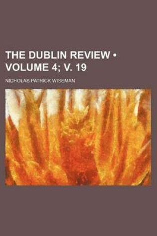 Cover of The Dublin Review (Volume 4; V. 19)