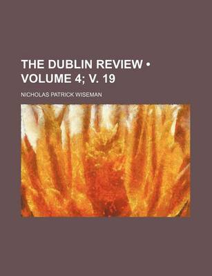 Book cover for The Dublin Review (Volume 4; V. 19)