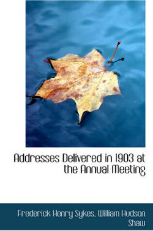 Cover of Addresses Delivered in 1903 at the Annual Meeting