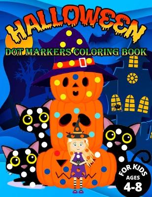 Book cover for Halloween dot markers coloring book for kids ages 4-8