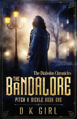 Book cover for The Bandalore - Pitch & Sickle Book One