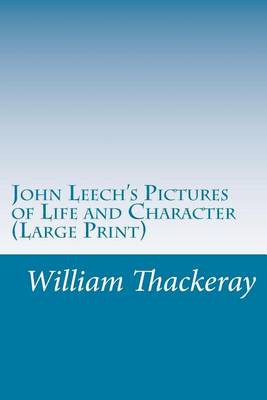 Book cover for John Leech's Pictures of Life and Character (Large Print)