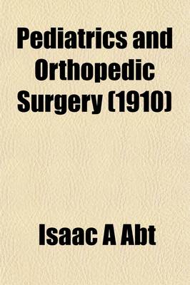 Book cover for Pediatrics, Orthopedic Surgery (Volume 1910)