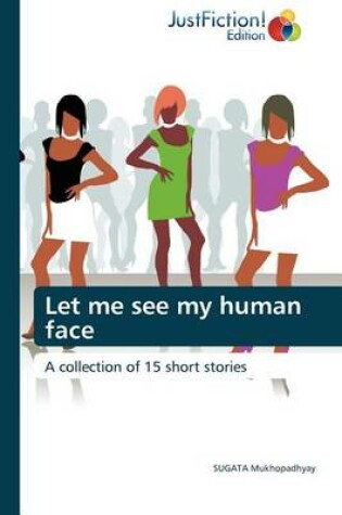 Cover of Let Me See My Human Face