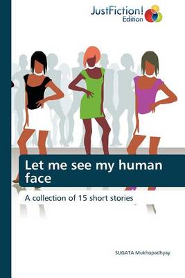 Book cover for Let Me See My Human Face