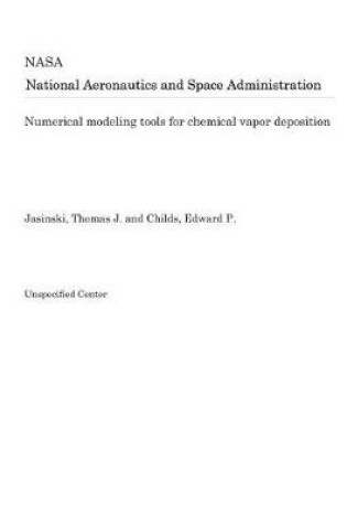 Cover of Numerical Modeling Tools for Chemical Vapor Deposition